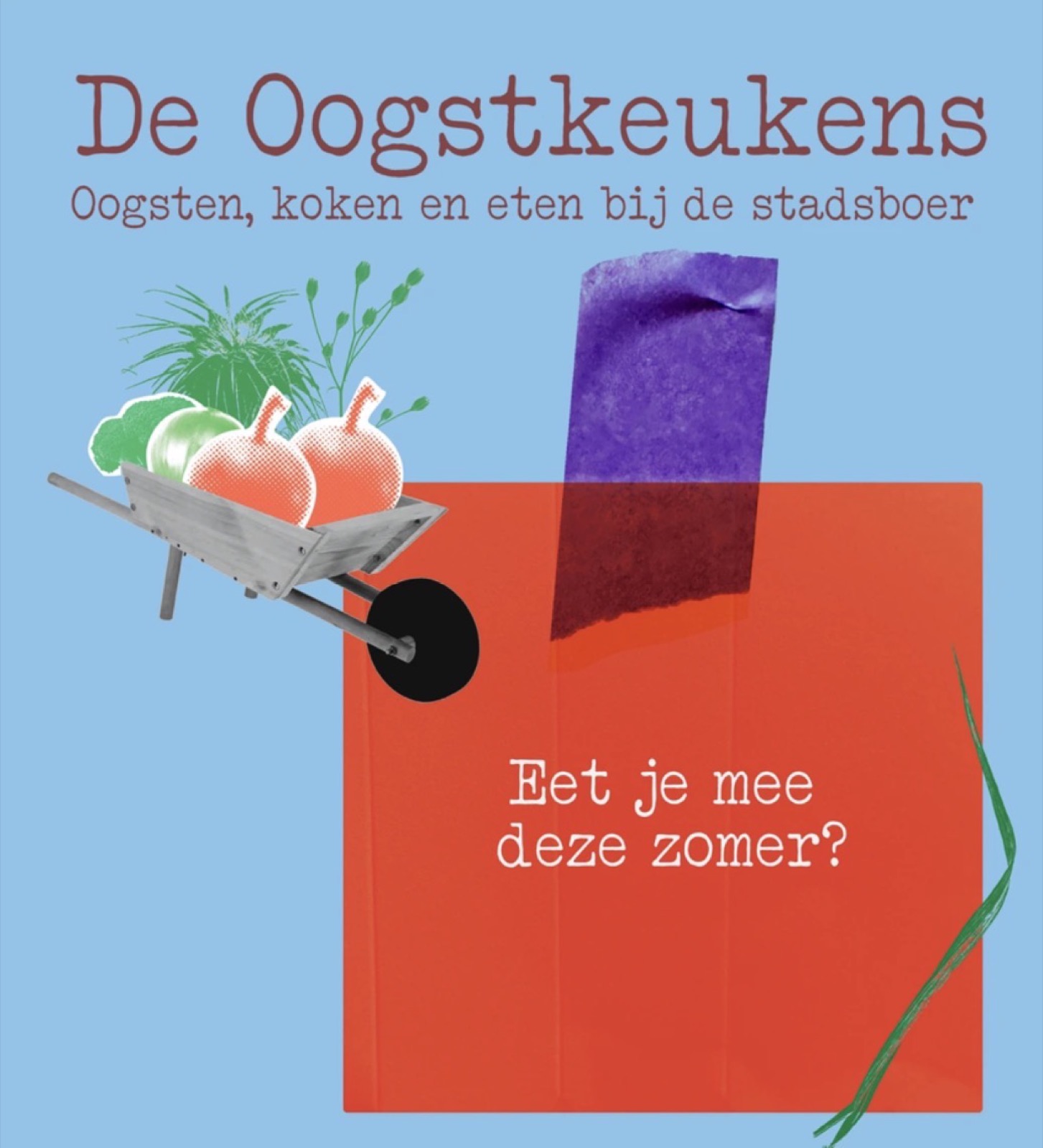 Promotiebeeld van De Oogstkeukens van Stads–land: oogsten, koken en eten bij de stadsboer